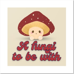 A fungi to be with Posters and Art